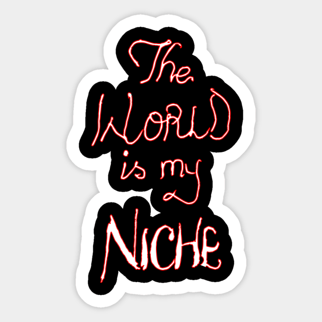 the world is my niche Sticker by Oluwa290